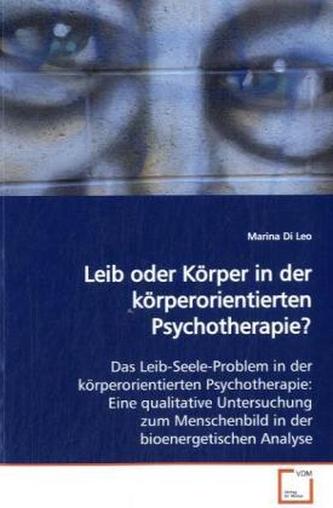 Leib oder Körper in der körperorientierten Psychotherapie?