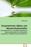 Enzymatischer Abbau von Wasserinhaltsstoffen