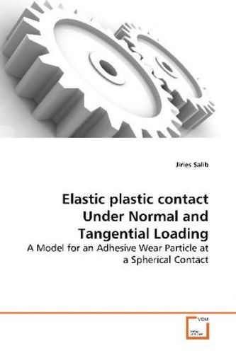 Elastic plastic contact Under Normal and Tangential  Loading