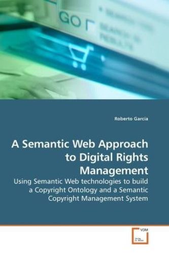 A Semantic Web Approach to Digital Rights Management