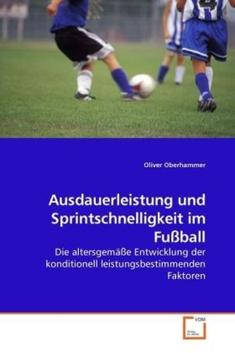 Ausdauerleistung und Sprintschnelligkeit im Fußball