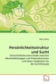 Persönlichkeitsstruktur und Sucht