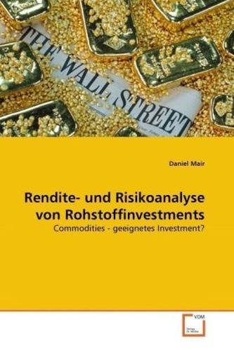 Rendite- und Risikoanalyse von Rohstoffinvestments
