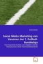 Social Media Marketing von Vereinen der 1. Fußball-Bundesliga