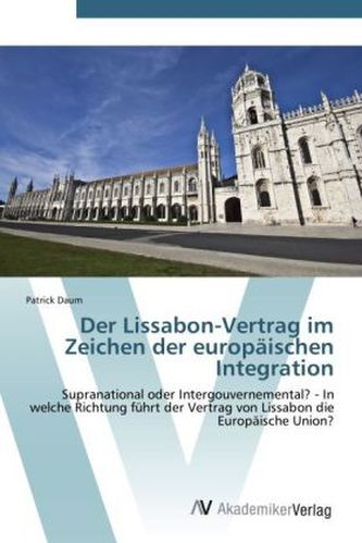 Der Lissabon-Vertrag im Zeichen der europäischen Integration