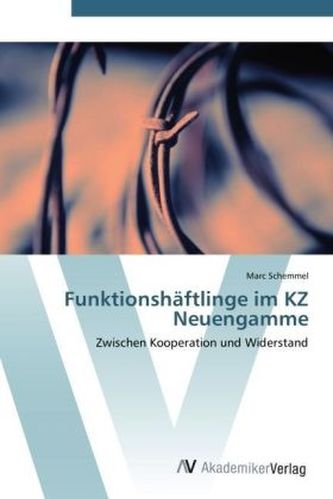 Funktionshäftlinge im KZ Neuengamme Funktionshäftlinge im KZ Neuengamme