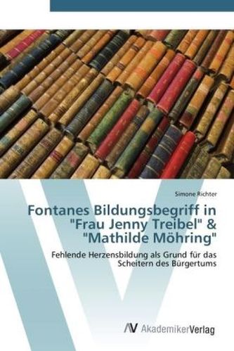 Fontanes Bildungsbegriff in 'Frau Jenny Treibel' & 'Mathilde Möhring'