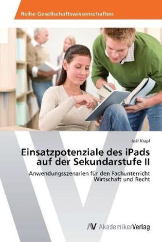 Einsatzpotenziale des iPads auf der Sekundarstufe II