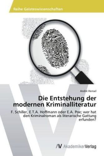 Die Entstehung der modernen Kriminalliteratur Die Entstehung der modernen Kriminalliteratur