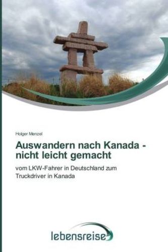 Auswandern nach Kanada - nicht leicht gemacht