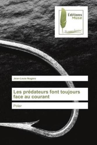 Les prédateurs font toujours face au courant