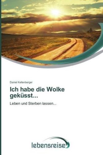 Ich habe die Wolke geküsst...