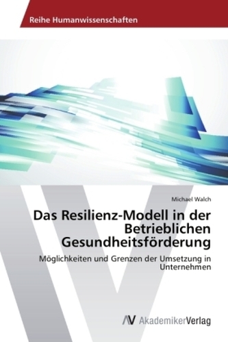 Das Resilienz-Modell in der Betrieblichen Gesundheitsförderung