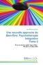 Une nouvelle approche du Bien-Être: Psychothérapie Intégrative Tome 2