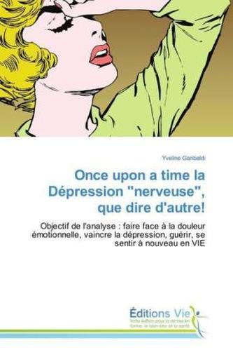Once upon a time la Dépression 'nerveuse', que dire d'autre!