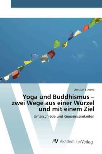Yoga und Buddhismus - zwei Wege aus einer Wurzel und mit einem Ziel