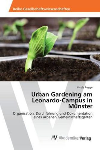 Urban Gardening am Leonardo-Campus in Münster