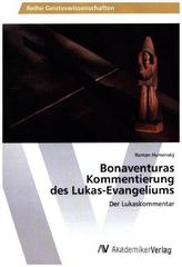 Bonaventuras Kommentierung des Lukas-Evangeliums