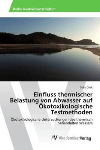 Einfluss thermischer Belastung von Abwasser auf Ökotoxikologische Testmethoden