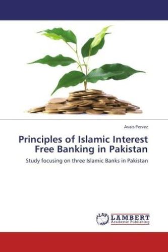 Principles of Islamic Interest Free Banking in Pakistan