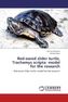 Red-eared slider turtle, Trachemys scripta: model for the research