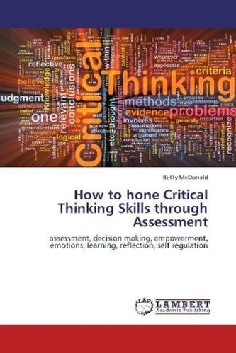 How to hone Critical Thinking Skills through Assessment How to hone Critical Thinking Skills through Assessment