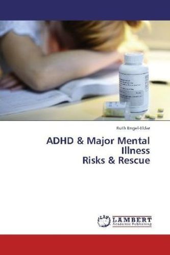 ADHD & Major Mental Illness Risks & Rescue