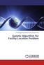 Genetic Algorithm for Facility Location Problem