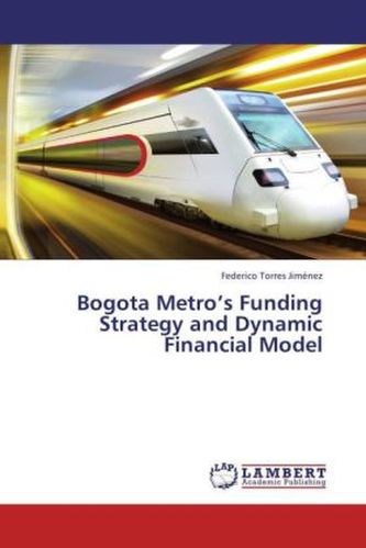 Bogota Metro's Funding Strategy and Dynamic Financial Model