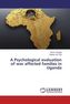 A Psychological evaluation of war affected families in Uganda