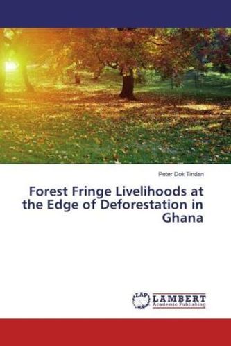 Forest Fringe Livelihoods at the Edge of Deforestation in Ghana