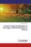 Forest Fringe Livelihoods at the Edge of Deforestation in Ghana