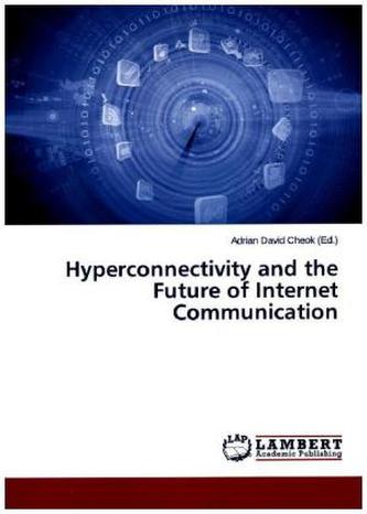 Hyperconnectivity and the Future of Internet Communication