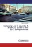 Company Law In Uganda: A Brief Case Guide to The 2012 Companies Act