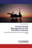 Environmental Management in the Petroleum Industry