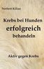 Krebs bei Hunden erfolgreich behandeln