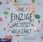 Das Einzige, was jetzt noch zählt, 3 Audio-CDs