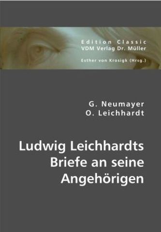 Ludwig Leichhardts Briefe an seine Angehörigen