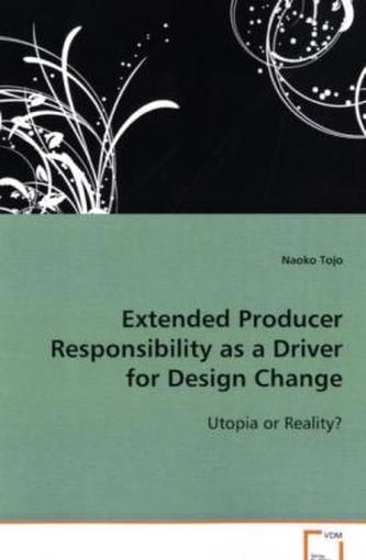Extended Producer Responsibility as a Driver forDesign Change