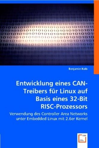 Entwicklung eines CAN-Treibers für Linux auf Basis eines 32-Bit RISC-Prozessors