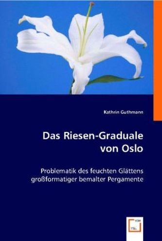 Das Riesen-Graduale von Oslo