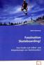 Faszination Skateboarding!