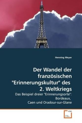 Der Wandel der französischen 'Erinnerungskultur' des  2. Weltkriegs