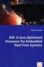 JOP: A Java Optimized Processor for Embedded Real-Time Systems