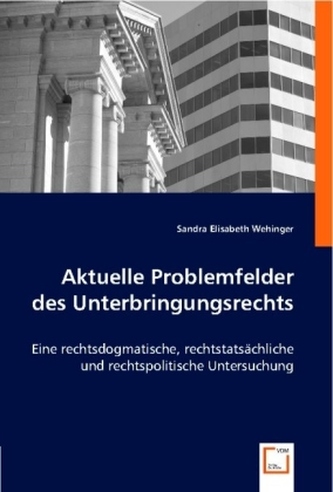 Aktuelle Problemfelder des Unterbringungsrechts