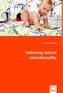 Inferring Infant Intentionality