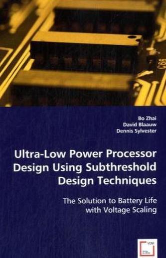 Ultra-Low Power Processor Design Using Subthreshold Design Techniques