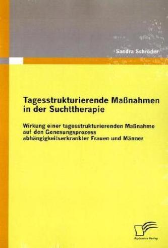 Tagesstrukturierende Maßnahmen in der Suchttherapie