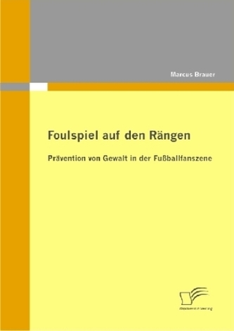 Foulspiel auf den Rängen: Prävention von Gewalt in der Fußballfanszene