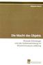 Die Macht des Objekts